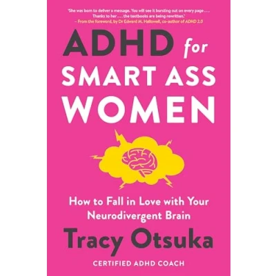 Abbildung von ADHD for Smart Ass Women: How to Fall in Love with Your Neurodivergent Brain