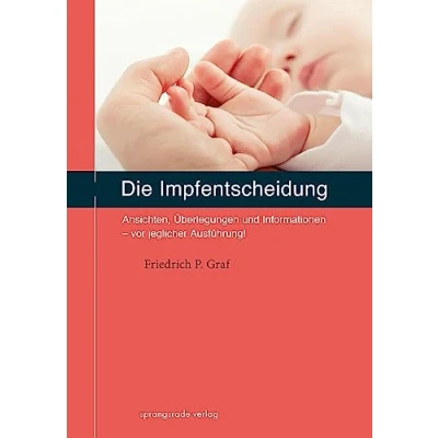 Abbildung von Die Impfentscheidung: Ansichten, Überlegungen und Informationen vor jeglicher Ausführung!