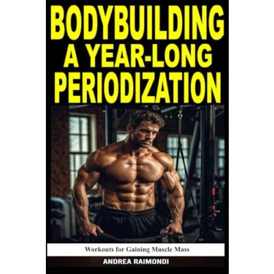 Abbildung von Bodybuilding A Year Long Periodization: Workouts for Gaining Muscle Mass
