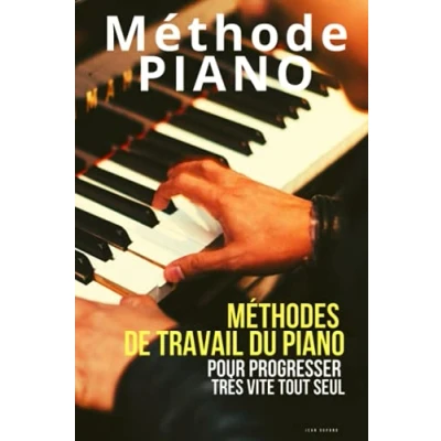 Abbildung von Méthode piano: Méthodes de travail du piano pour progresser très vite tout seul