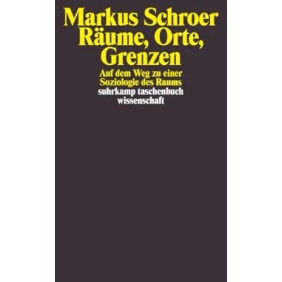 Abbildung von Räume, Orte, Grenzen: Auf dem Weg zu einer Soziologie des Raums (suhrkamp taschenbuch wissenschaft)