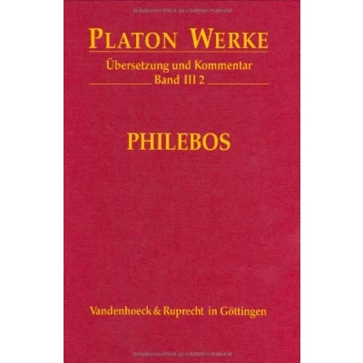 Abbildung von Platon Werke: Werke III/2. Philebos: Bd III,2: Übersetzung und Kommentar (Platon Kommentar)