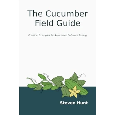 Abbildung von The Cucumber Field Guide: Practical Examples for Automated Software Testing