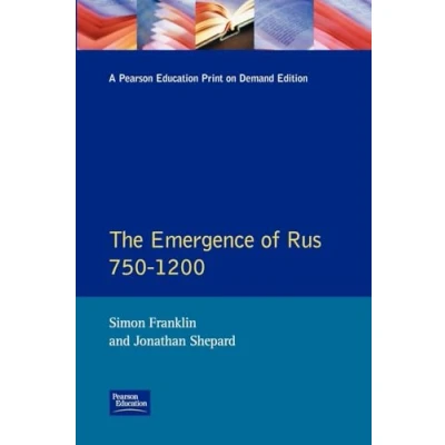 Abbildung von The Emergence of Rus: 750 1200 (Longman History Russia)