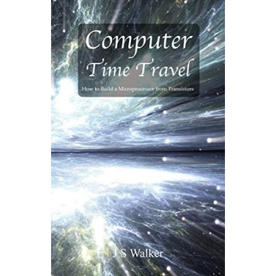 Abbildung von Computer Time Travel: How to build a microprocessor from transistors