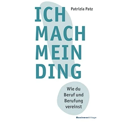 Abbildung von Ich mach mein Ding: Wie du Beruf und Berufung vereinst
