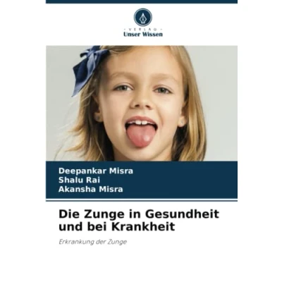 Abbildung von Die Zunge in Gesundheit und bei Krankheit: Erkrankung der