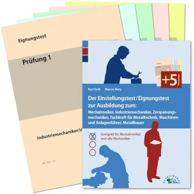 Abbildung von Der Eignungstest / Einstellungstest zur Ausbildung zum Mechatroniker, Industriemechaniker, Zerspanungsmechaniker, Teilezurichter, Maschinen und ... für Mechatroniker alle Mechaniker