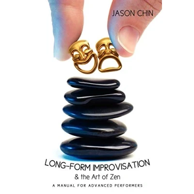 Abbildung von Long Form Improvisation &amp; The Art Of Zen: A Manual For Advanced Performers