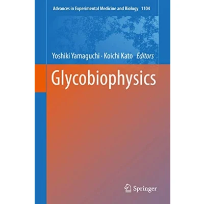 Abbildung von Glycobiophysics (Advances in Experimental Medicine and Biology, 1104, Band 1104)