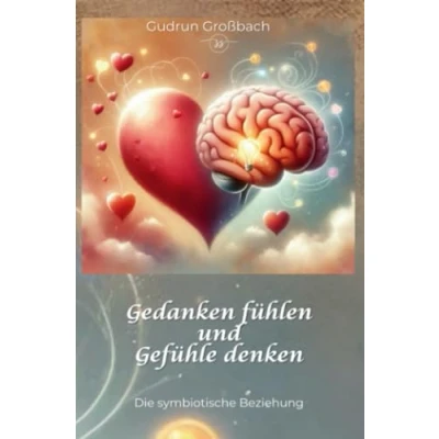 Abbildung von Gedanken fühlen und Gefühle denken: Die symbiotische Beziehung