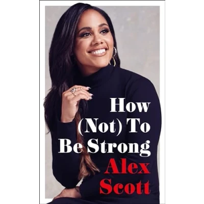 Abbildung von How (Not) To Be Strong: The inspirational instant Sunday Times Bestseller