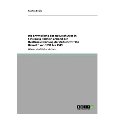 Abbildung von Die Entwicklung des Naturschutzes in Schleswig Holstein anhand der Quellenauswertung Zeitschrift &quot;Die Heimat&quot; von 1891 bis 1949