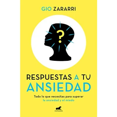Abbildung von Respuestas a tu ansiedad: Todo lo que necesitas para superar la ansiedad y el miedo (Vergara)