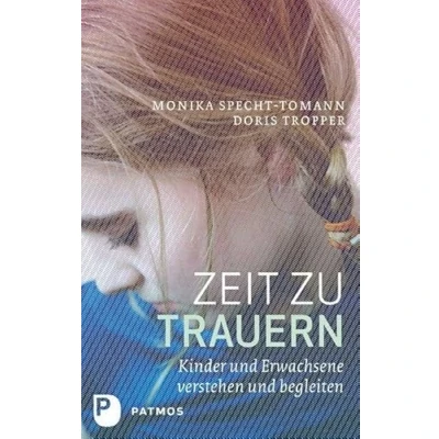 Abbildung von Zeit zu trauern: Kinder und Erwachsene verstehen begleiten