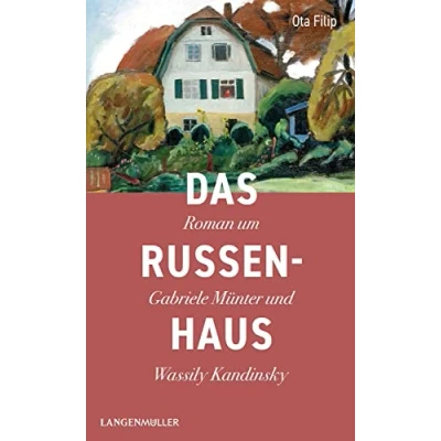 Abbildung von Das Russenhaus: Roman um Gabriele Münter und Wassily Kandinsky