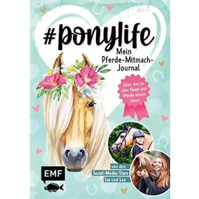 Abbildung von # ponylife Mein Pferde Mitmach Journal von den Social Media Stars Lia und Lea: Alles, was du über Ponys wissen musst mit persönlichen ... viel Platz für deine liebsten Erinnerungen