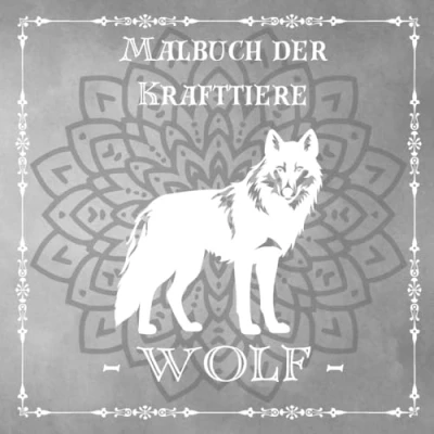Abbildung von Malbuch der Krafttiere: Wolf (Malbücher Krafttiere)