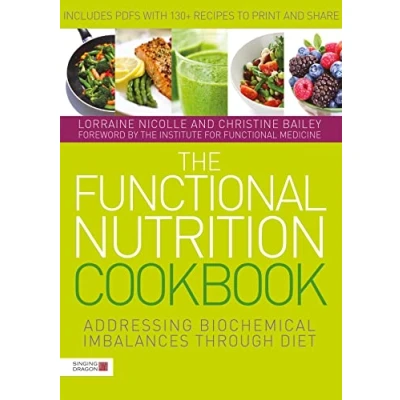 Abbildung von The Functional Nutrition Cookbook: Addressing Biochemical Imbalances Through Diet