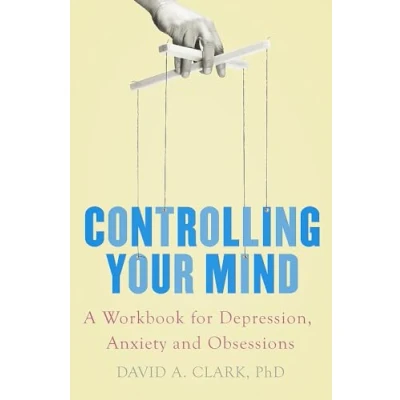 Abbildung von Controlling Your Mind: A Workbook for Depression, Anxiety and Obsessions