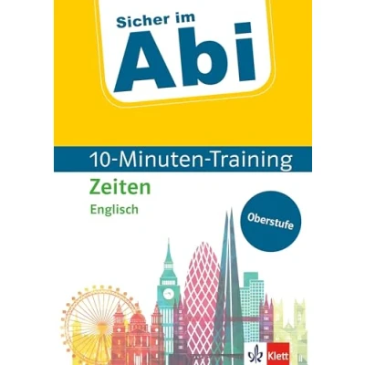 Abbildung von Klett Sicher im Abi 10 Minuten Training Englisch Zeiten: Mit kleinen Lernportionen erfolgreich Abitur (Klett Oberstufe)