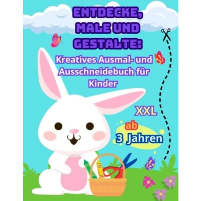 Abbildung von Entdecke, Male und Gestalte: Kreatives Ausmal Ausschneidebuch für Kinder ab 3 Jahren: Mein erstes Bastelbuch Schneiden, Kleben, Malen Malbuch ... schneiden lernen Mädchen Jungen
