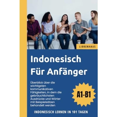 Abbildung von Indonesisch für Anfänger: Lernen in 101 Tagen (A1 B1)