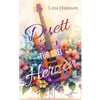 Abbildung von Duett für drei Herzen: Gefühlvolle Rockstar Romance über den Mut, sich auf die Liebe einzulassen (Rockstar Herzen, Band 3)