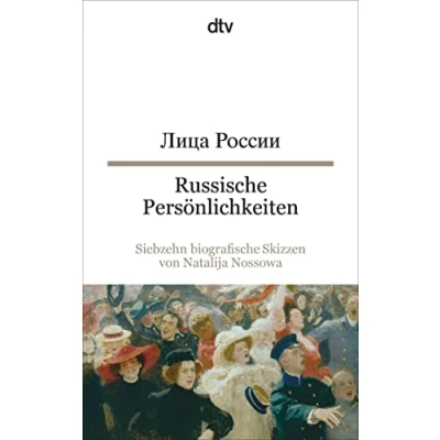 Abbildung von Russische Persönlichkeiten: Siebzehn biografische Skizzen von Natalija Nossowa dtv zweisprachig für Fortgeschrittene Russisch