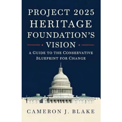 Abbildung von Project 2025: Heritage Foundation&#039;s Vision: A Guide to the Conservative Blueprint for Change