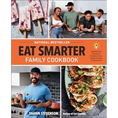 Abbildung von Eat Smarter Family Cookbook: 100 Delicious Recipes to Transform Your Health, Happiness, and Connection