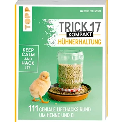 Abbildung von Trick 17 kompakt Hühnerhaltung: 111 geniale Lifehacks rund um Henne und Ei