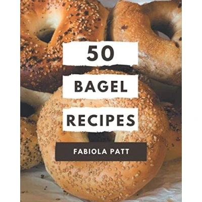 Abbildung von 50 Bagel Recipes: A Cookbook You Won’t be Able to Put Down
