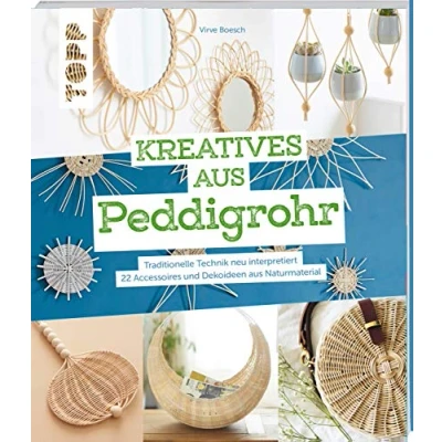 Abbildung von Kreatives aus Peddigrohr: Traditionelle Technik neu interpretiert 22 Accessoires und Dekoideen Naturmaterial