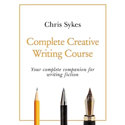 Abbildung von complete creative writing Course: Your companion for fiction (Teach Yourself)