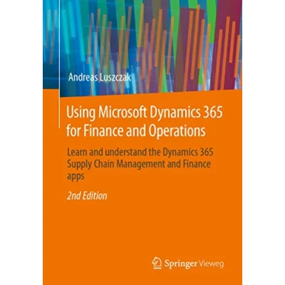 Abbildung von Using Microsoft Dynamics 365 for Finance and Operations: Learn understand the Supply Chain Management apps