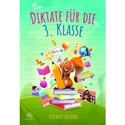 Abbildung von Diktate für die 3. Klasse: üben Mit Spaß. Übungsdiktaten, Übungen und Rätseln kinderleicht Rechtschreibung Wortschatz verbessern.