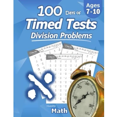 Abbildung von Humble Math 100 Days of Timed Tests: Division: Grades 3 5, Drills, Digits 0 12, Reproducible Practice Problems: Ages 8 10, ... Problems, KS1