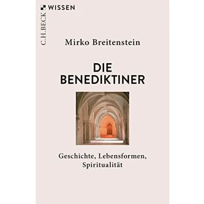 Abbildung von Die Benediktiner: Geschichte, Lebensformen, Spiritualität (Beck&#039;sche Reihe)
