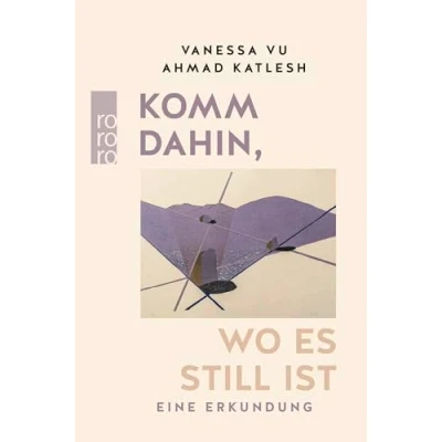Abbildung von Komm dahin, wo es still ist: Eine Erkundung