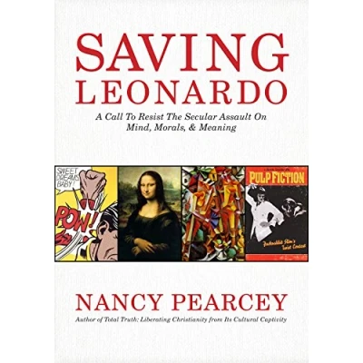 Abbildung von Saving Leonardo: A Call to Resist the Secular Assault on Mind, Morals, &amp; Meaning