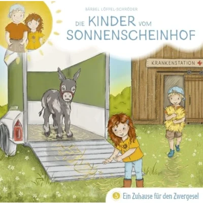 Abbildung von Ein Zuhause für den Zwergesel Folge 3 (Die Kinder vom Sonnenscheinhof, 3, Band 3)
