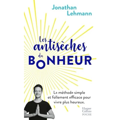 Abbildung von Les antisèches du bonheur: La méthode simple et follement efficace pour vivre plus heureux