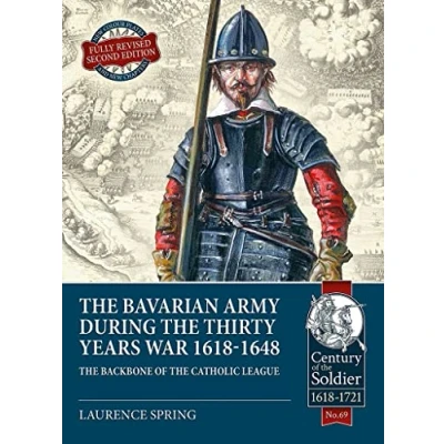 Abbildung von the Bavarian Army During Thirty Years War, 1618 1648: Backbone of Catholic League (The Century Soldier)