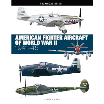 Abbildung von American Fighter Aircraft of World War II: 1941 45 (Technical Guides)