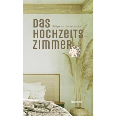 Abbildung von Das Hochzeitszimmer: Eine Familiensaga Trilogie Koloniale Schicksale (Sally Wheeler Trilogie)