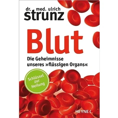 Abbildung von Blut Die Geheimnisse unseres »flüssigen Organs«: Schlüssel zur Heilung