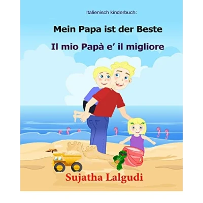Abbildung von Italienisch kinderbuch: Mein Papa ist der Beste: Kinderbuch Deutsch (zweisprachig), buch, Paralleltext Leichte Geschichte (Deutsch Italienisch) Bilingual