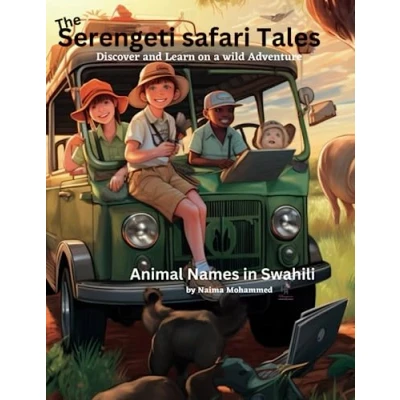 Abbildung von The Serengeti Safari Tales: Discover and Learn on a Wild Adventure