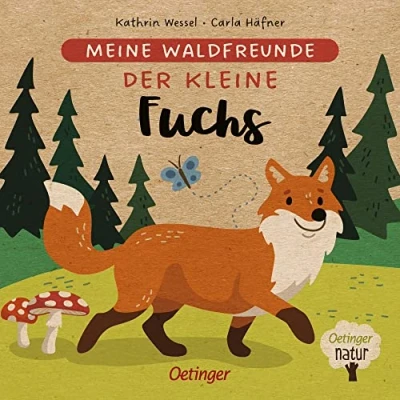 Abbildung von Meine Waldfreunde. Der kleine Fuchs: Pappbilderbuch über heimische Tiere für die Kleinsten (Oetinger natur)